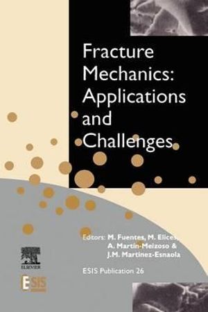 Fracture Mechanics : Applications and Challenges - M. Fuentes
