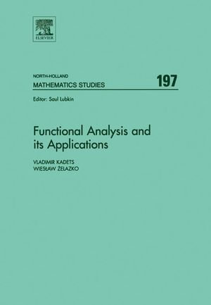 Functional Analysis and its Applications : Proceedings of the International Conference on Functional Analysis and its Applications dedicated to the 110th Anniversary of Stefan Banach, May 28-31, 2002, Lviv, Ukraine - Vladimir Kadets