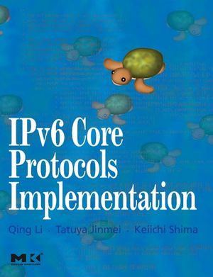 IPv6 Core Protocols Implementation : The Morgan Kaufmann Series in Networking - Qing Li