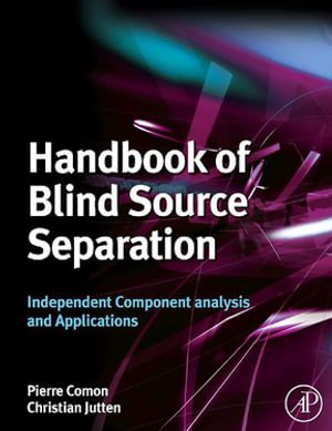 Handbook of Blind Source Separation : Independent Component Analysis and Applications - Pierre Comon