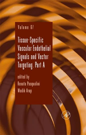 Tissue-Specific Vascular Endothelial Signals and Vector Targeting : Part A - Renata Pasqualini