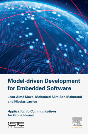 Model Driven Development for Embedded Software : Application to Communications for Drone Swarm - Jean-Aime Maxa