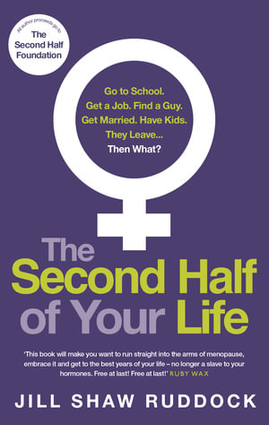 The Second Half of Your Life - Jill Shaw Ruddock