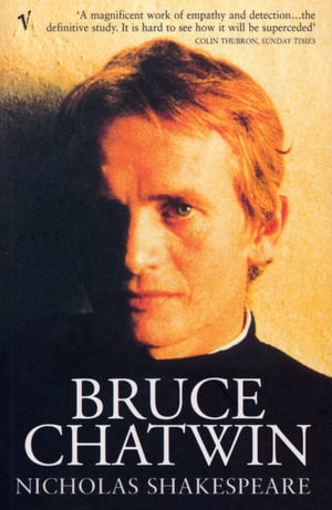 Bruce Chatwin : Like an Icon - Nicholas Shakespeare