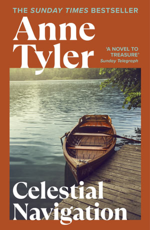 Celestial Navigation : Discover the Pulitzer Prize-Winning Sunday Times bestselling author - Anne Tyler