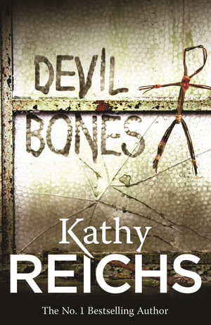 Devil Bones : The Temperance Brennan Series : Book 11 - Kathy Reichs