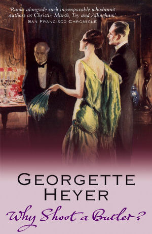 Why Shoot a Butler? - Georgette Heyer