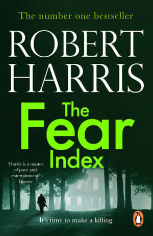 The Fear Index : Nothing Spreads Like Fear - Robert Harris