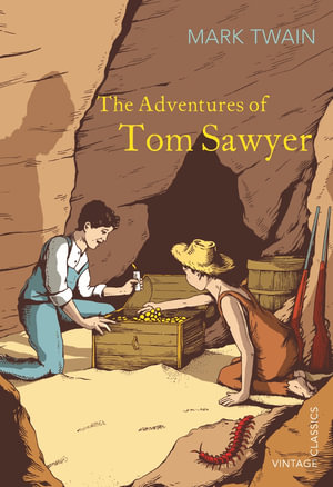 The Adventures of Tom Sawyer : Vintage Classics - Mark Twain
