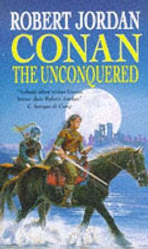Conan The Unconquered : Conan - Robert Jordan