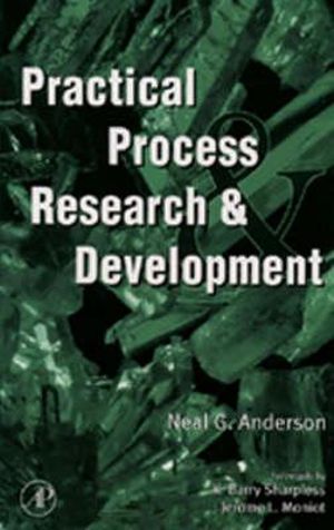 Practical Process Research & Development - Neal G. Anderson