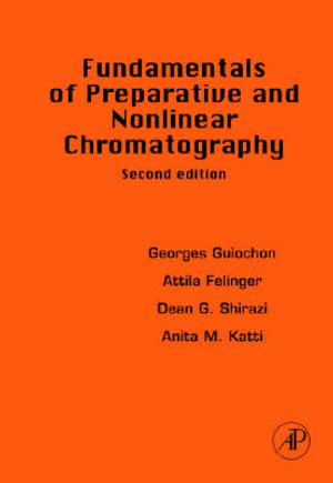 Fundamentals of Preparative and Nonlinear Chromatography - Georges Guiochon