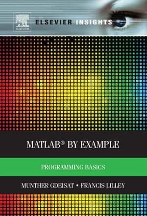MATLAB® by Example : Programming Basics - Munther Gdeisat