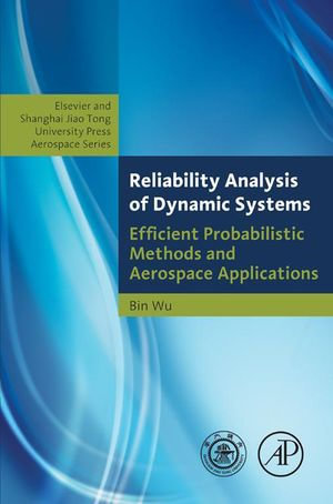 Reliability Analysis of Dynamic Systems : Shanghai Jiao Tong University Press Aerospace Series - Bin Wu