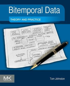 Bitemporal Data : Theory and Practice - Tom Johnston