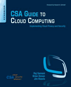 CSA Guide to Cloud Computing : Implementing Cloud Privacy and Security - Raj Samani