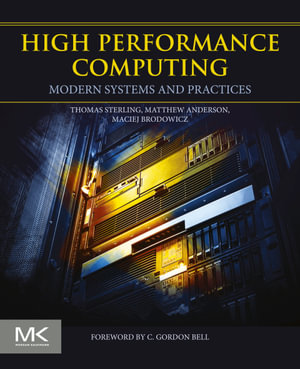 High Performance Computing : Modern Systems and Practices - Thomas Sterling