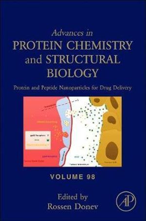 Protein and Peptide Nanoparticles for Drug Delivery, Vol 98 : Volume 98 - R. Donev