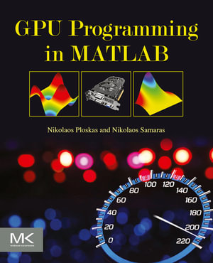 GPU Programming in MATLAB - Nikolaos Ploskas