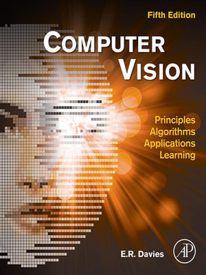Computer Vision : Principles, Algorithms, Applications, Learning - E. R. Davies