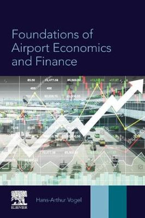 Foundations of Airport Economics and Finance - Vogel