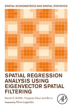 Spatial Regression Analysis Using Eigenvector Spatial Filtering - Daniel Griffith