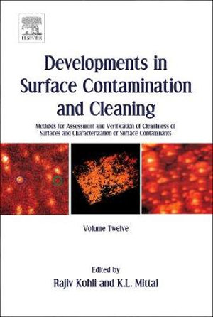 Developments in Surface Contamination and Cleaning, Volume 12 : Methods for Assessment and Verification of Surface Clean - Kohli