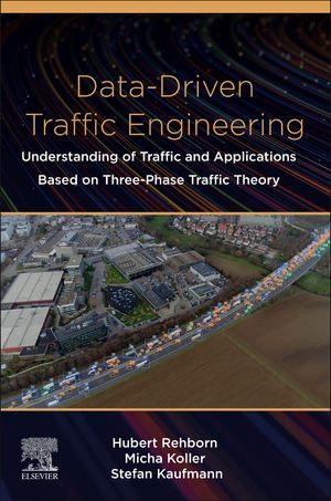 Data-Driven Traffic Engineering : Understanding of Traffic and Applications Based on Three-Phase Traffic Theory - Hubert Rehborn