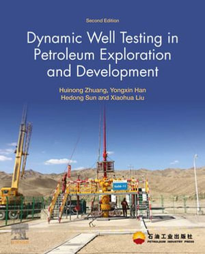 Dynamic Well Testing in Petroleum Exploration and Development - Hedong Sun
