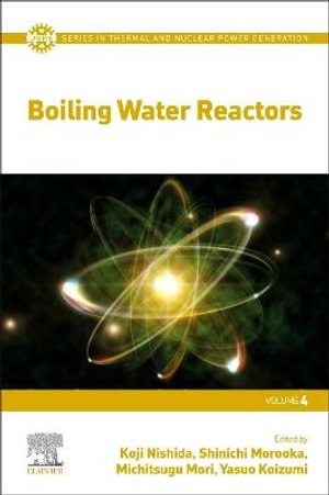 Boiling Water Reactors : Jsme Series in Thermal and Nuclear Power Generation - Koizumi