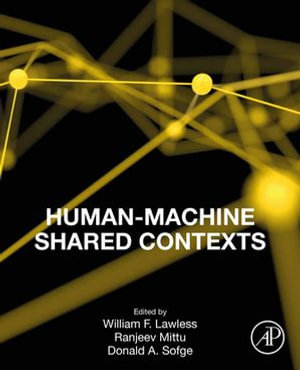 Human-Machine Shared Contexts - William Lawless