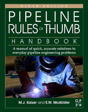 Pipeline Rules of Thumb Handbook : A Manual of Quick, Accurate Solutions to Everyday Pipeline Engineering Problems - McAllister