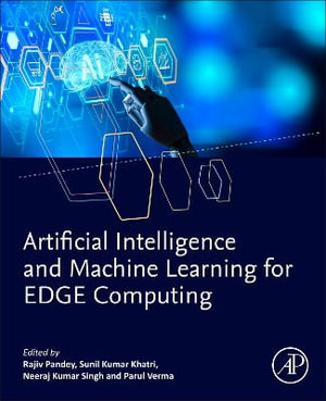 Artificial Intelligence and Machine Learning for EDGE Computing - Neeraj Kumar, Ph.D. Singh