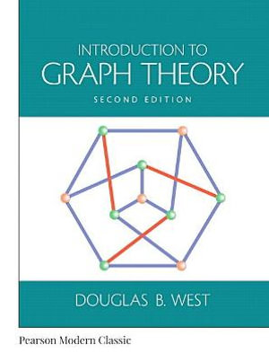 Introduction to Graph Theory (Classic Version) : Pearson Modern Classics for Advanced Mathematics Series - Douglas West
