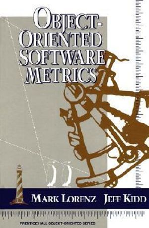 Object-Oriented Software Metrics : PRENTICE HALL OBJECT-ORIENTED SERIES - Mark Lorenz