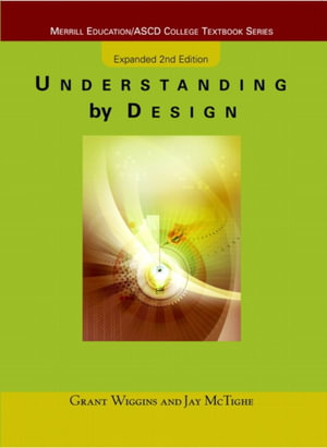 Understanding by Design, Expanded Edition : Expanded Second Edition - Grant Wiggins