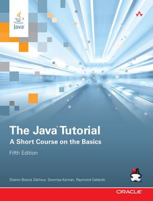 The Java Tutorial : A Short Course on the Basics - Sharon Biocca Zakhour