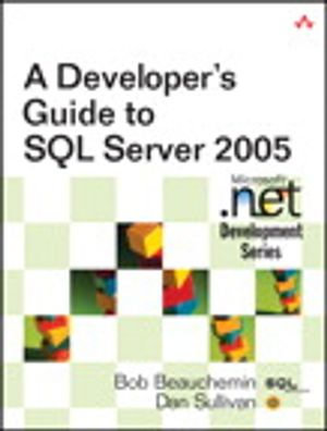 A Developer's Guide to SQL Server 2005 - Bob Beauchemin
