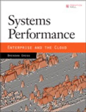 Systems Performance : Enterprise and the Cloud - Brendan Gregg