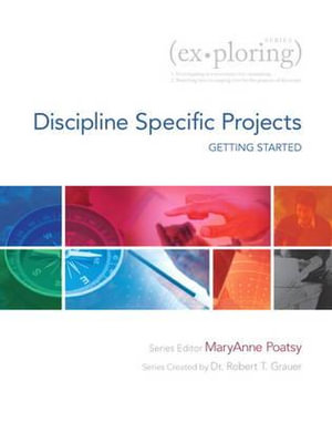 Exploring Getting Started with Discipline Specific Projects : Exploring - Mary Anne Poatsy