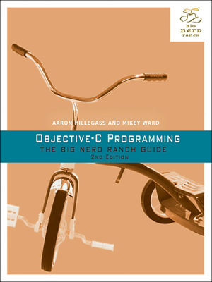 Objective-C Programming : The Big Nerd Ranch Guide - Aaron Hillegass
