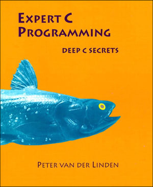 Expert C Programming : Deep Secrets - Peter van der Linden