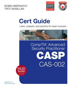 CompTIA Advanced Security Practitioner (CASP) CAS-002 Cert Guide : Comp Adva Secu Prac ePub_1 - Robin Abernathy