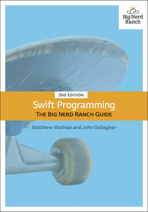 Swift Programming : The Big Nerd Ranch Guide - Matthew Mathias