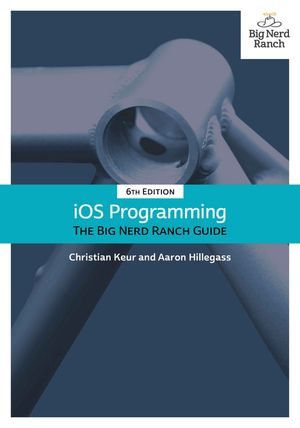 iOS Programming : The Big Nerd Ranch Guide - Christian Keur