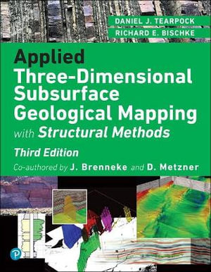 Applied Three-Dimensional Subsurface Geological Mapping : With Structural Methods - Daniel Tearpock