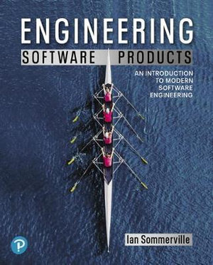 Engineering Software Products : An Introduction to Modern Software Engineering - Ian Sommerville