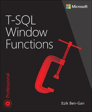 T-SQL Window Functions 2ed : For data analysis and beyond - Itzik Ben-Gan