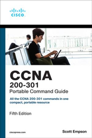 CCNA 200-301 Portable Command Guide : Portable Command Guide - Scott D. Empson