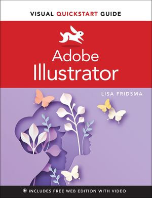 Adobe Illustrator Visual QuickStart Guide - Lisa Fridsma